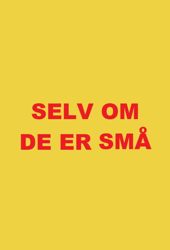 Poster for “Selv om de er små”