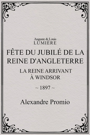 Постер фильма «Fête du jubilé de la reine d'Angleterre : la reine arrivant à Windsor»