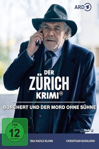 Poster for “Der Zürich-Krimi: Borchert und der Mord ohne Sühne”