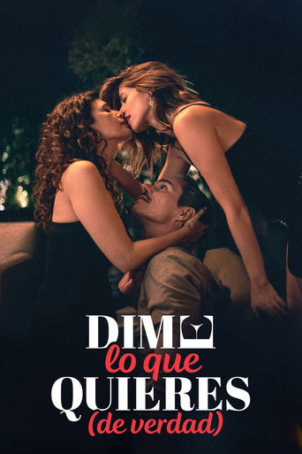 Постер фильма «Dime lo que quieres (de verdad)»