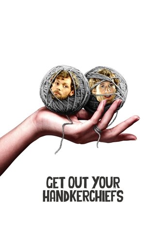 Poster for “Get Out Your Handkerchiefs”