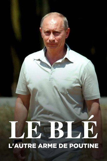 Постер фильма «Le blé, l'autre arme de Poutine»