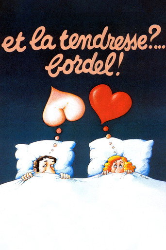 Poster for “Et la tendresse ?… Bordel !”