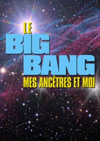 Постер фильма «Le Big bang, mes ancêtres et moi»