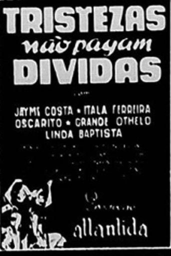 Постер фильма «Tristezas Não Pagam Dívidas»