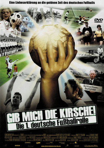 Poster for “Gib mich die Kirsche! – Die 1. deutsche Fußballrolle”