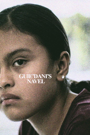 Постер фильма «El ombligo de Guie’dani / Xquipi’ Guie’dani»