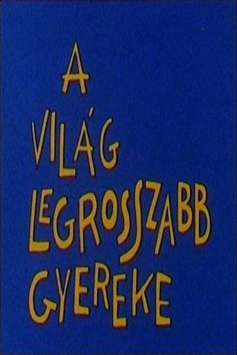 Постер фильма «A világ legrosszabb gyereke»